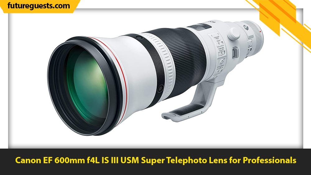 best lenses for wildlife photography Canon EF 600mm f4L IS III USM Super Telephoto Lens