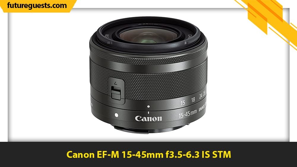 best canon eos m6 mark II lenses Canon EF-M 15-45mm f3.5-6.3 IS STM