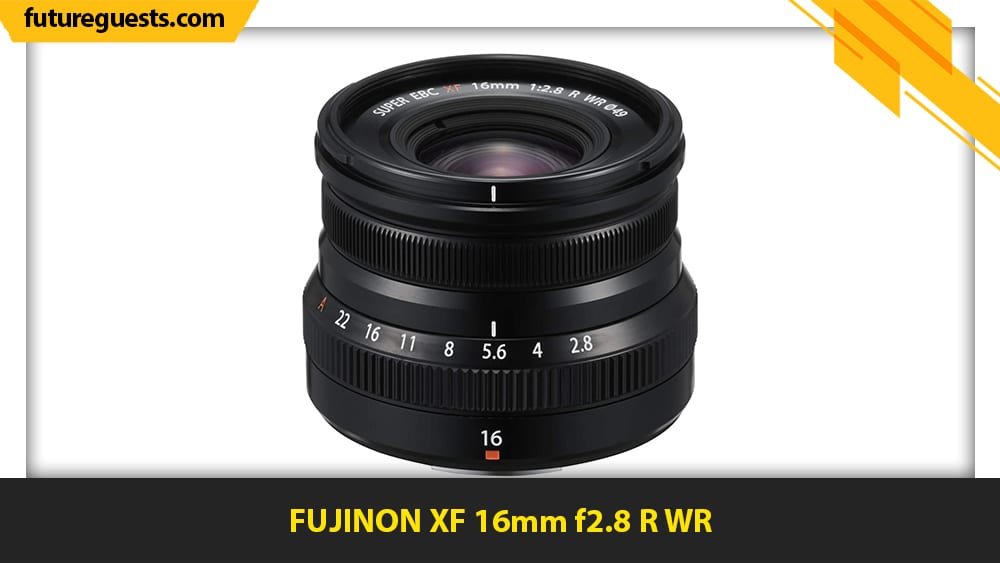 best lenses for fujifilm x-t200 FUJINON XF 16mm f2.8 R WR