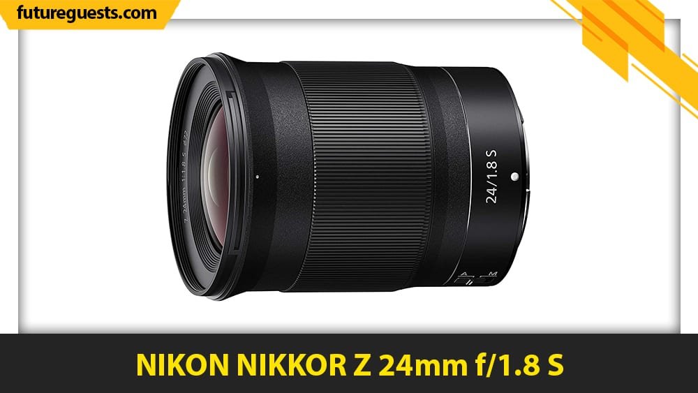 best lenses for nikon z50 NIKON NIKKOR Z 24mm f1.8 S
