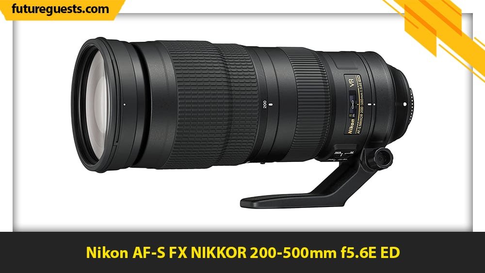 best nikon d780 lenses Nikon AF-S FX NIKKOR 200-500mm f5.6E ED