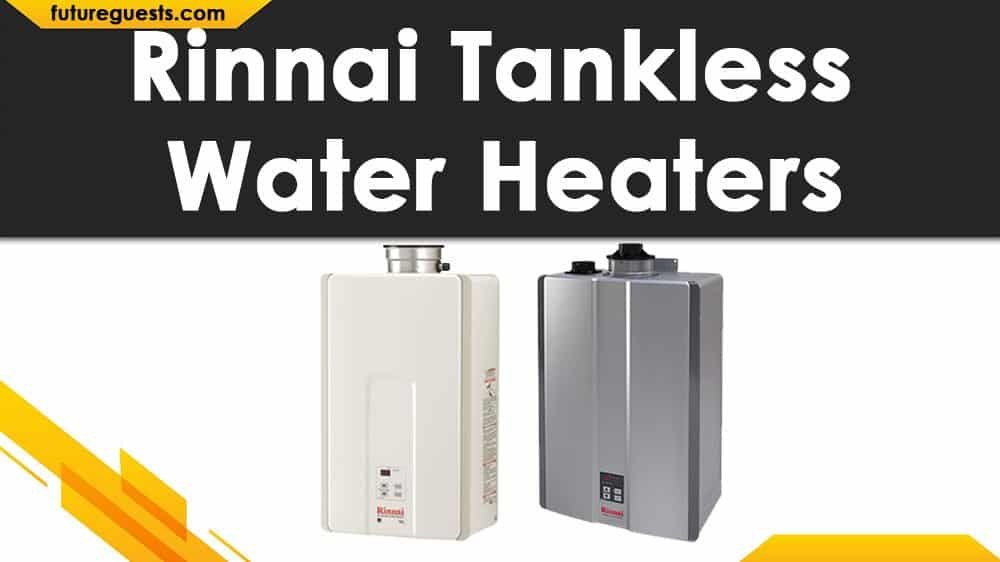 Best Rinnai Tankless Water Heater 2020