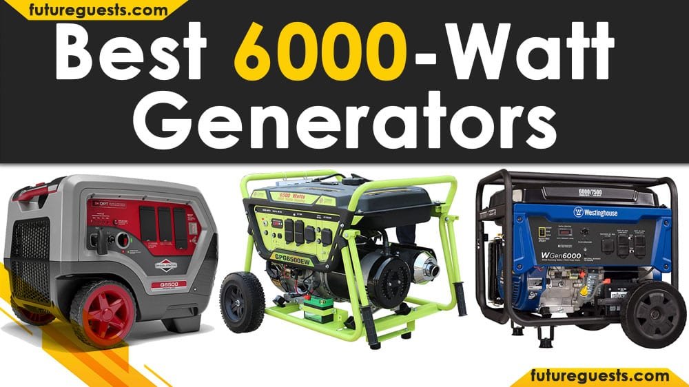 Best 6000 Watt Generator 2020