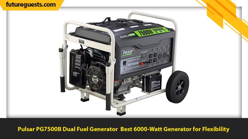 best 6000 watt generator Pulsar PG7500B Dual Fuel Generator