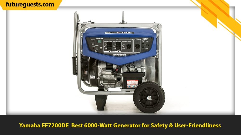 best 6000 watt generator Yamaha EF7200DE