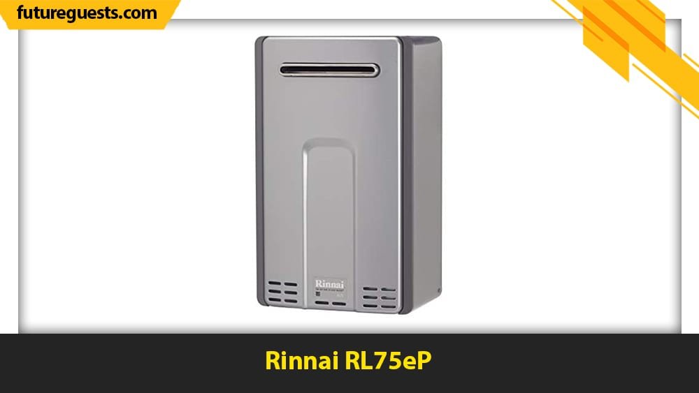 best outdoor tankless water heaters Rinnai RL75eP