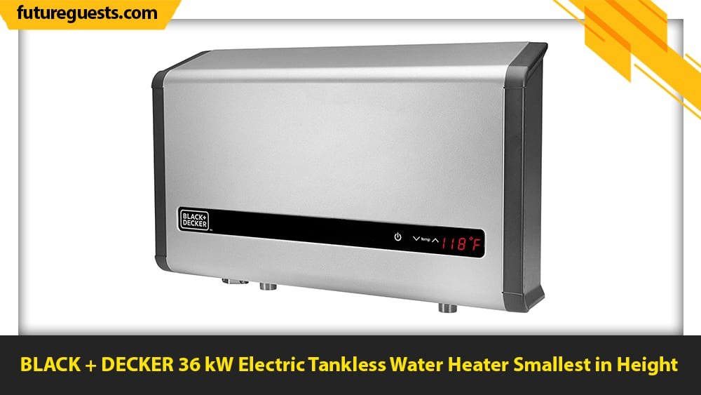 best whole house electric tankless water heater BLACK + DECKER 36 kW Self-Modulating Electric Tankless Water Heater