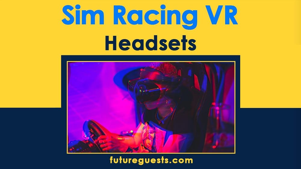 best sim racing vr headset 2020