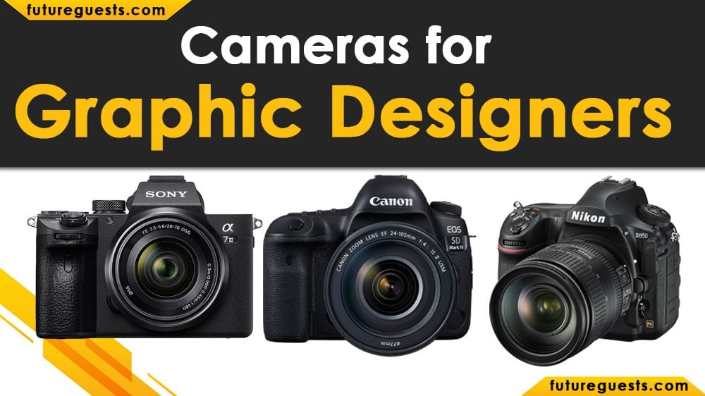 Best Cameras for Graphic Designers