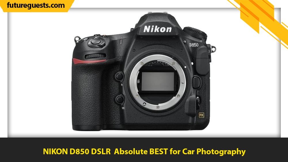 best cameras for car photography NIKON D850 DSLR