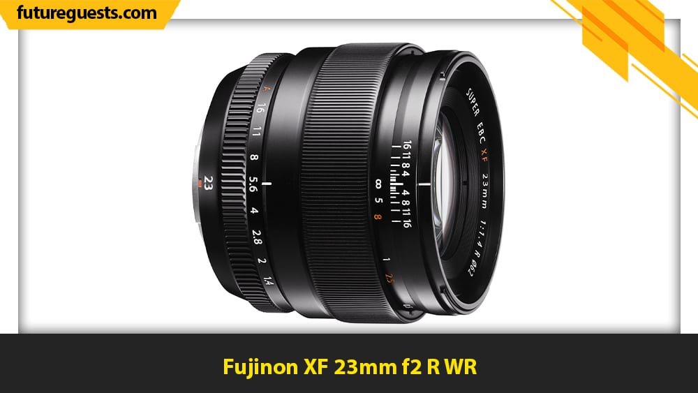 best lenses for fujifilm x-t30 Fujinon XF 23mm f2 R WR