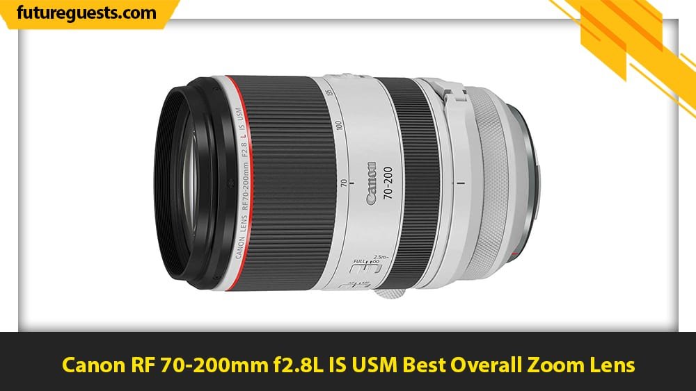 best canon eos r5 lenses Canon RF 70-200mm f2.8L IS USM
