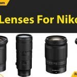 Best Lenses for Nikon Z5 (2021): Reviews & Buyers Guide