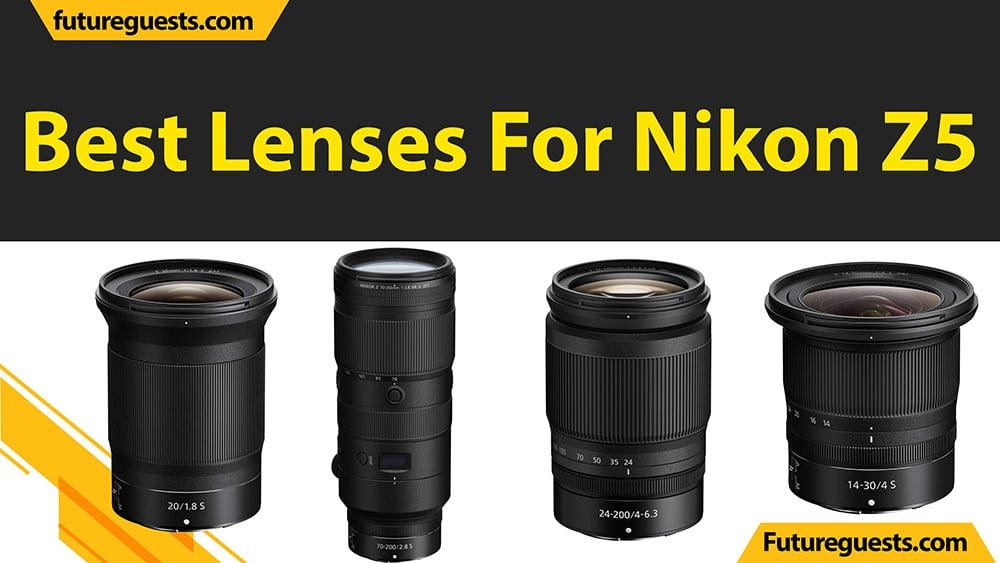 Best Lenses For Nikon Z5