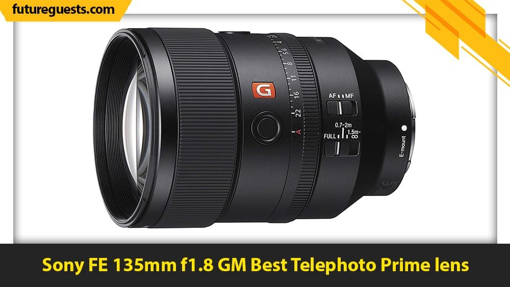 best lenses for sony a7c Sony FE 135mm f1.8 GM