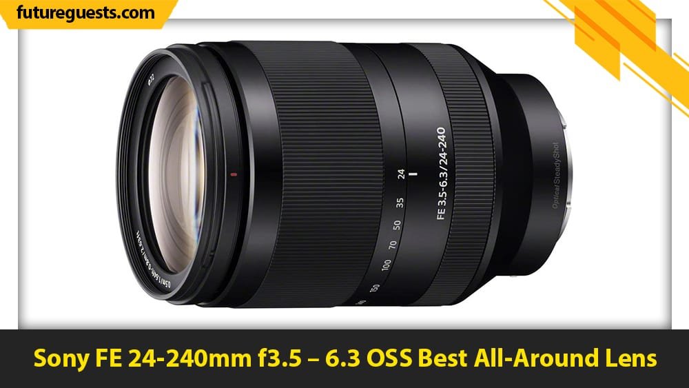 best sony a7c lenses Sony FE 24-240mm f3.5 – 6.3 OSS