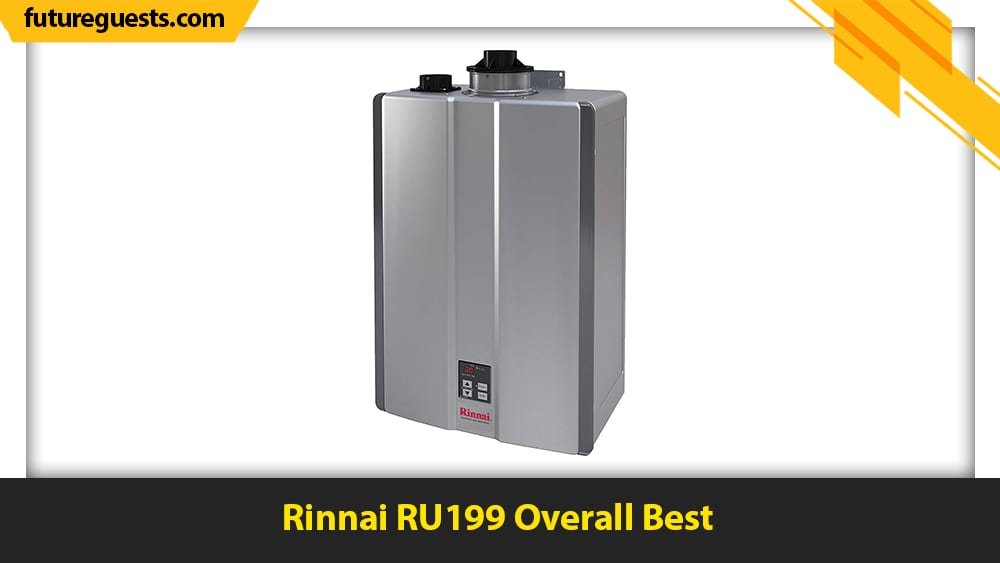 best rinnai tankless water heater Rinnai RU199