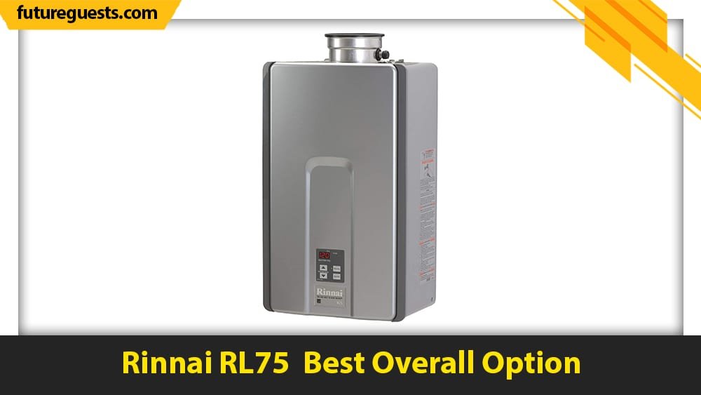 best small tankless water heater Rinnai RL75