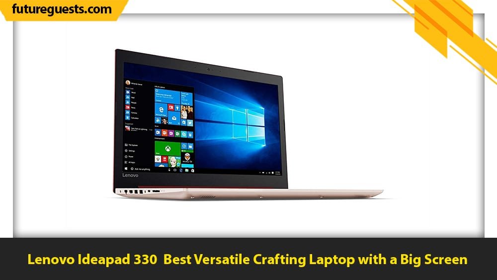 best laptops for crafting Lenovo Ideapad 330