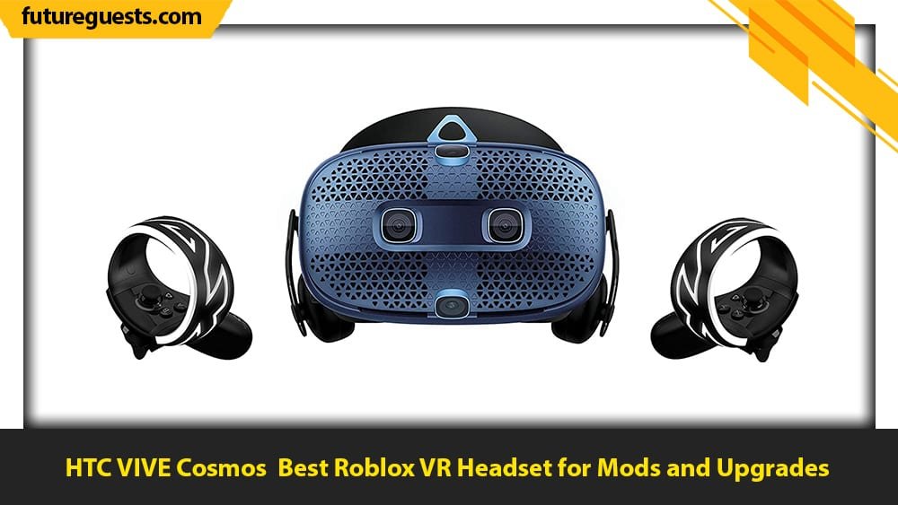 best roblox vr headset HTC VIVE Cosmos
