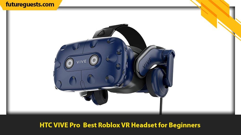 best roblox vr headset HTC VIVE Pro