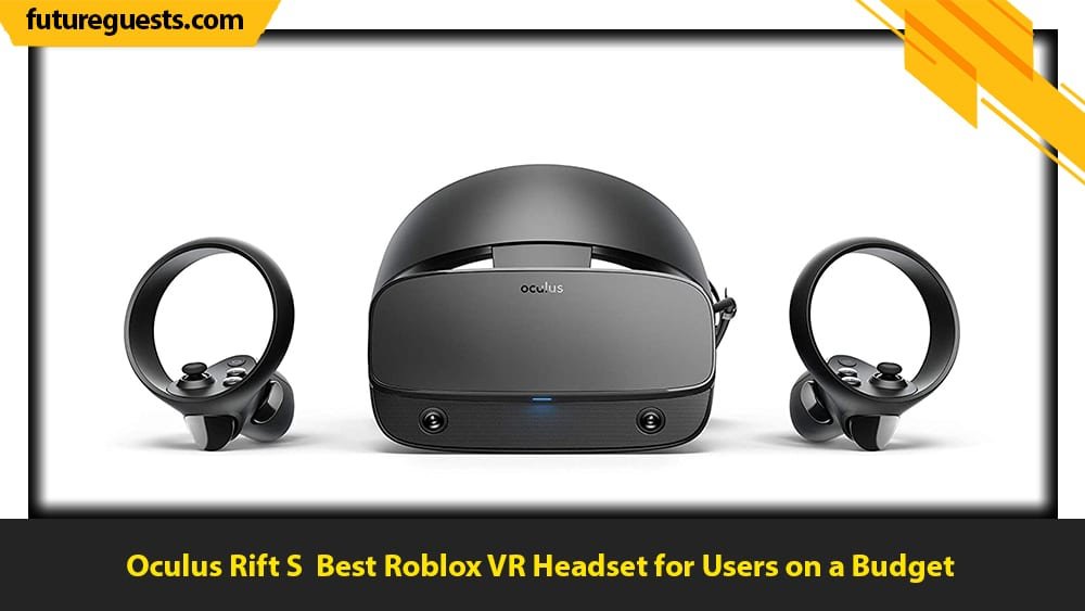 best roblox vr headset Oculus Rift S