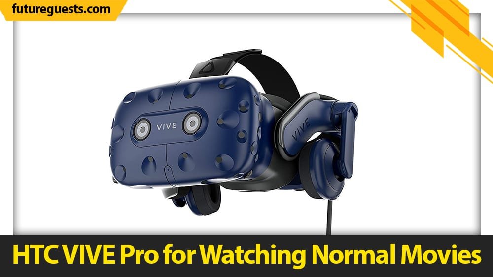 best vr headset for movies HTC VIVE Pro